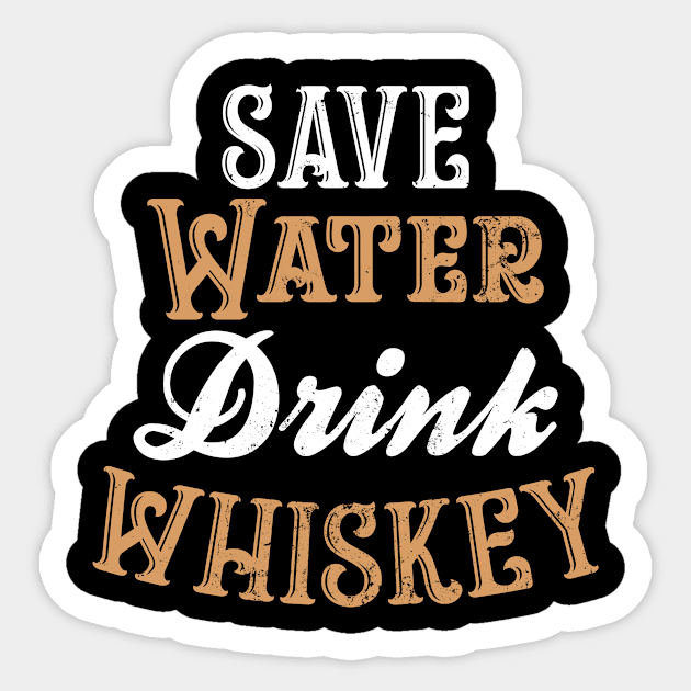 Vintage Whiskey Shirt | Save Water Drink Gift Sticker by Gawkclothing